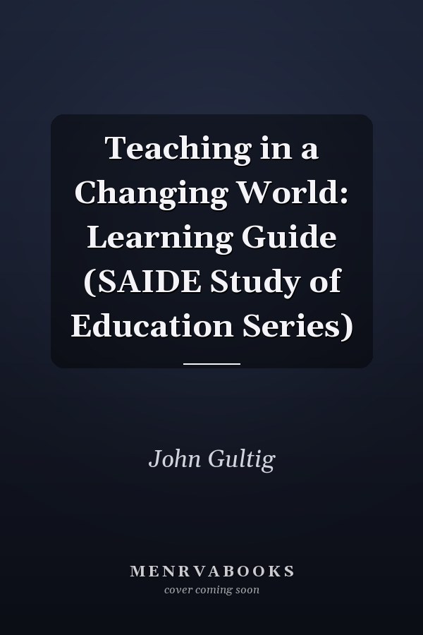 Teaching in a Changing World: Learning Guide