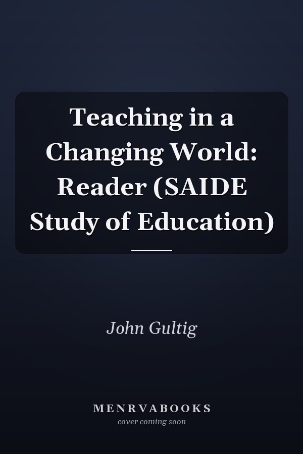 Teaching in a Changing World: Reader