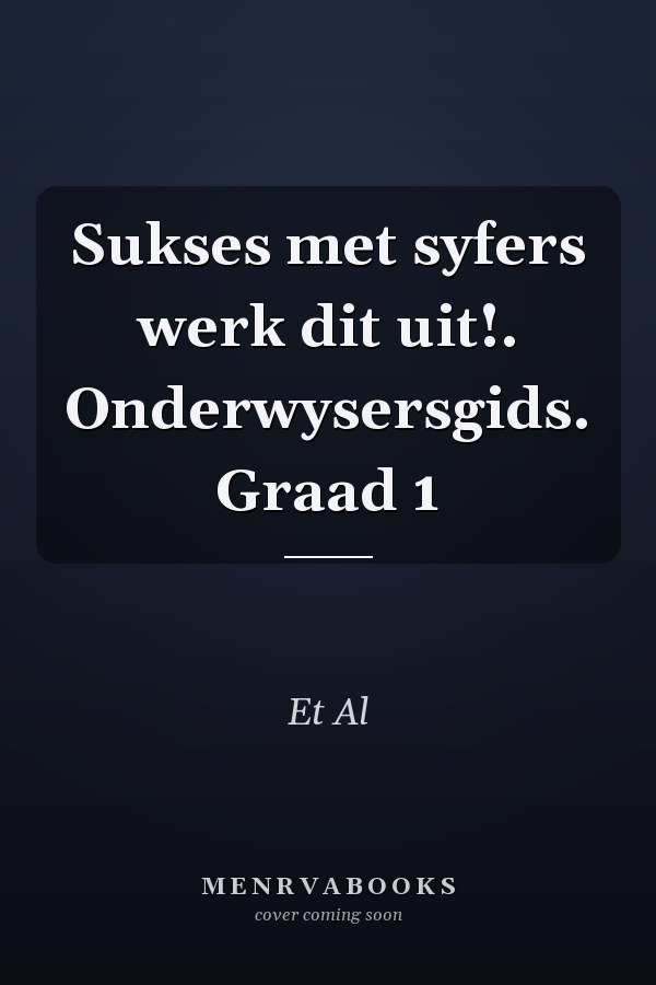 Sukses met syfers werk dit uit!. Onderwysersgids. Graad 1