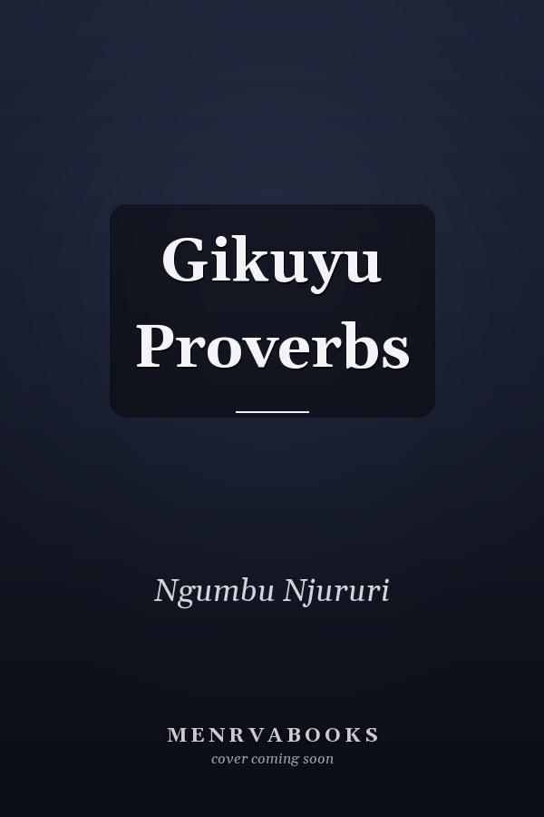 Gikuyu Proverbs