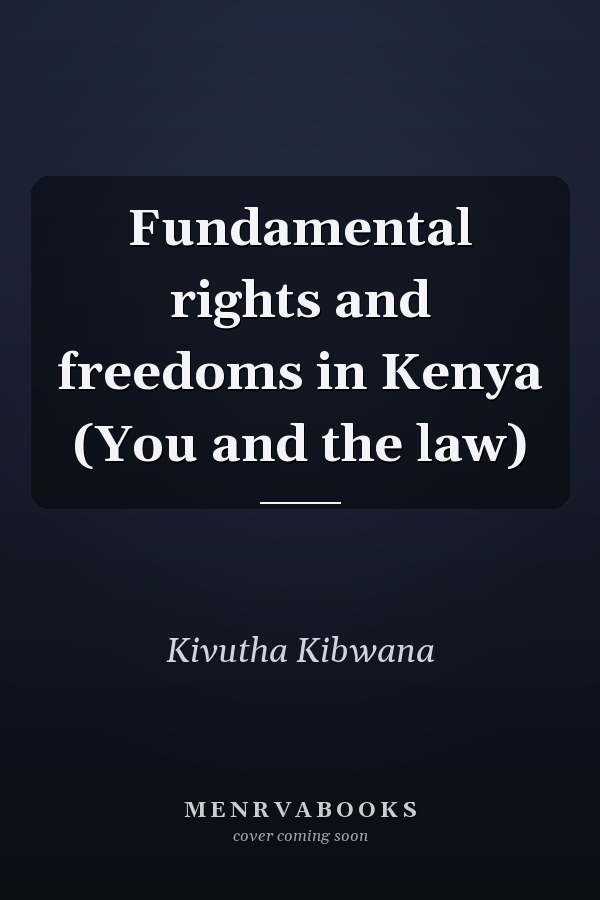 Fundamental Rights and Freedoms in Kenya