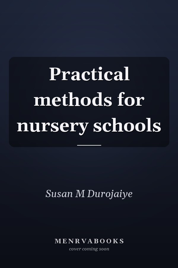 Practical Methods for Nursery Schools