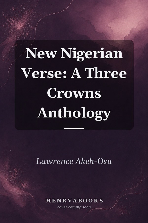 New Nigerian Verse: A Three Crowns Anthology