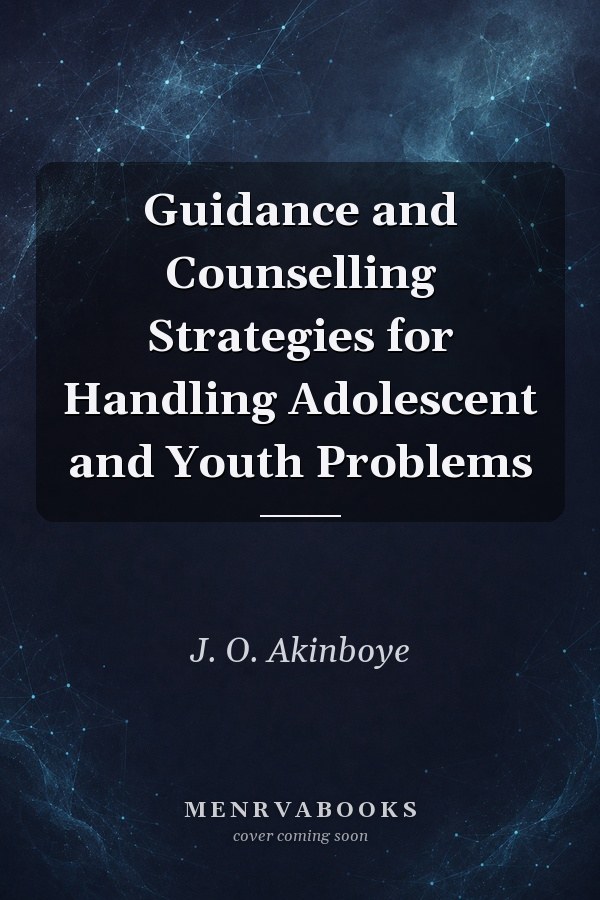 Guidance and Counselling Strategies for Handling Adolescent and Youth Problems