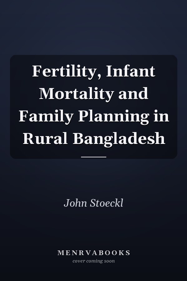 Fertility, Infant Mortality and Family Planning in Rural Bangladesh