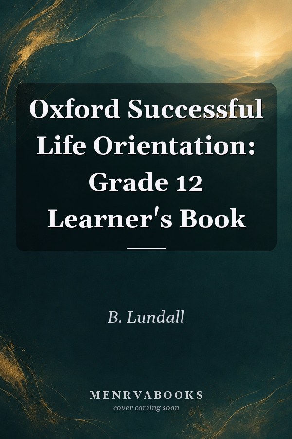 Oxford Successful Life Orientation: Grade 12 Learner's Book