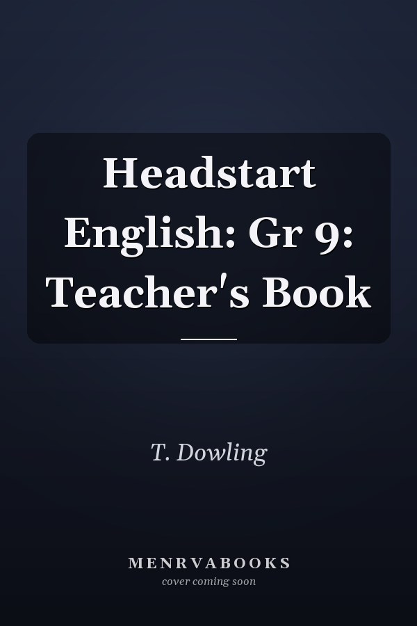 Headstart English: Grade 9 Teacher's Book