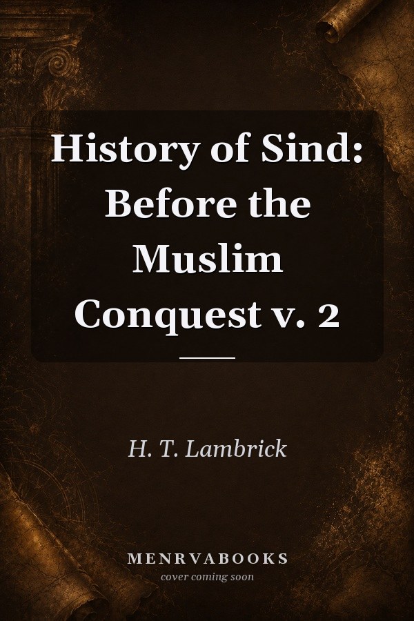 History of Sind: Before the Muslim Conquest