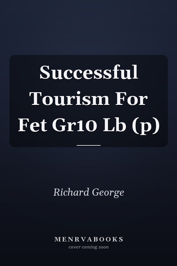 Successful Tourism for FET Grade 10 Learner's Book