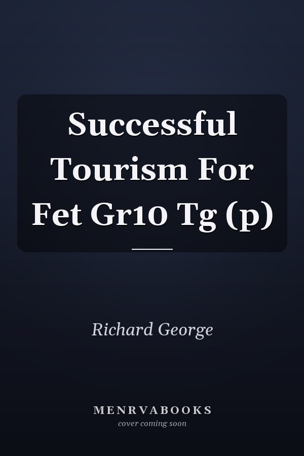 Successful Tourism for FET Gr10 TG