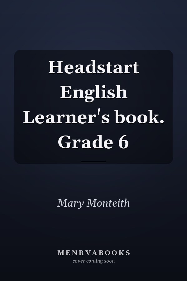 Headstart English Learner's book. Grade 6