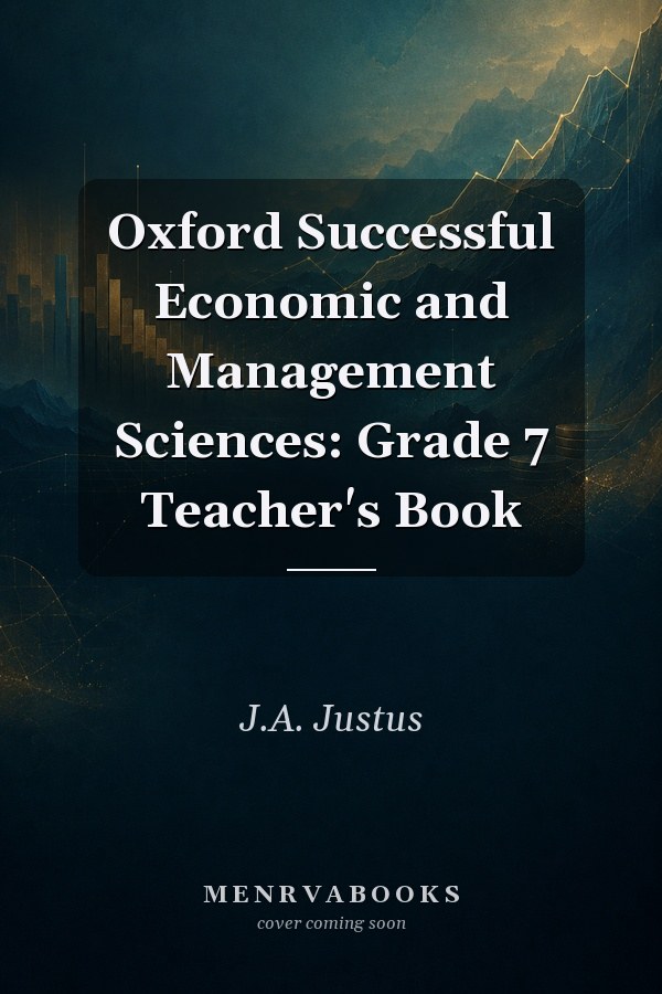 Oxford Successful Economic and Management Sciences: Grade 7 Teacher's Book