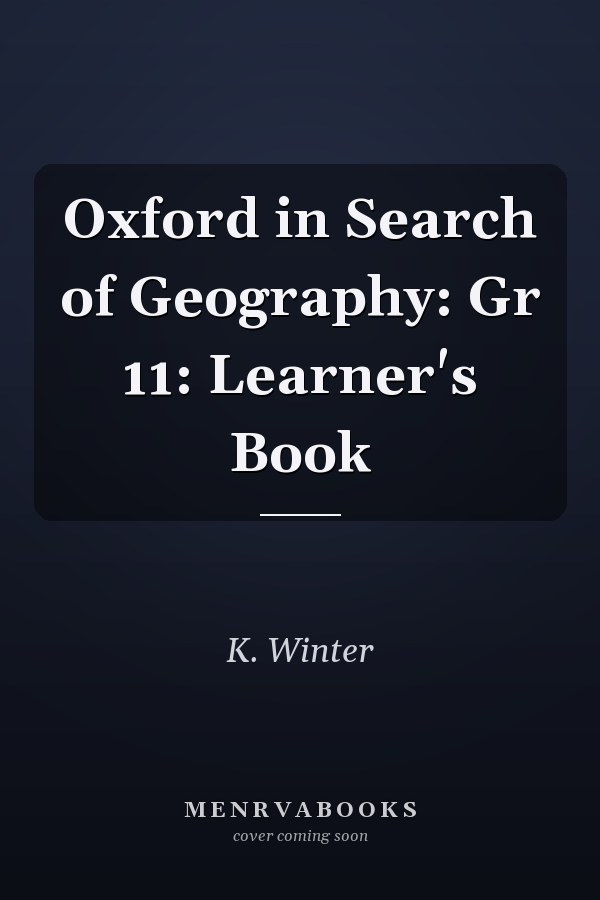 Oxford in Search of Geography: Grade 11 Learner's Book