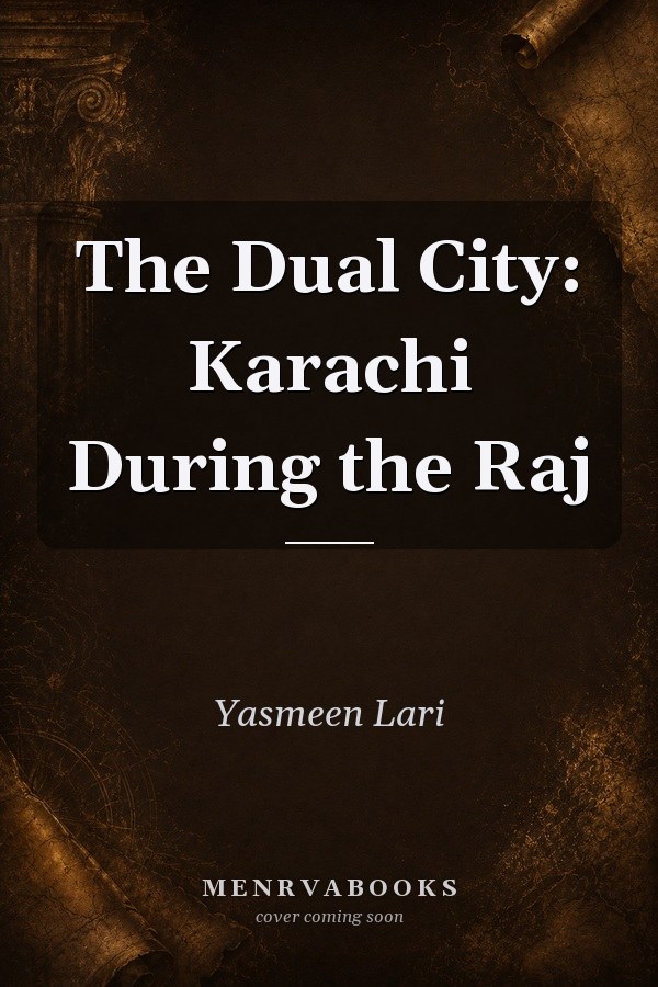 The Dual City: Karachi During the Raj