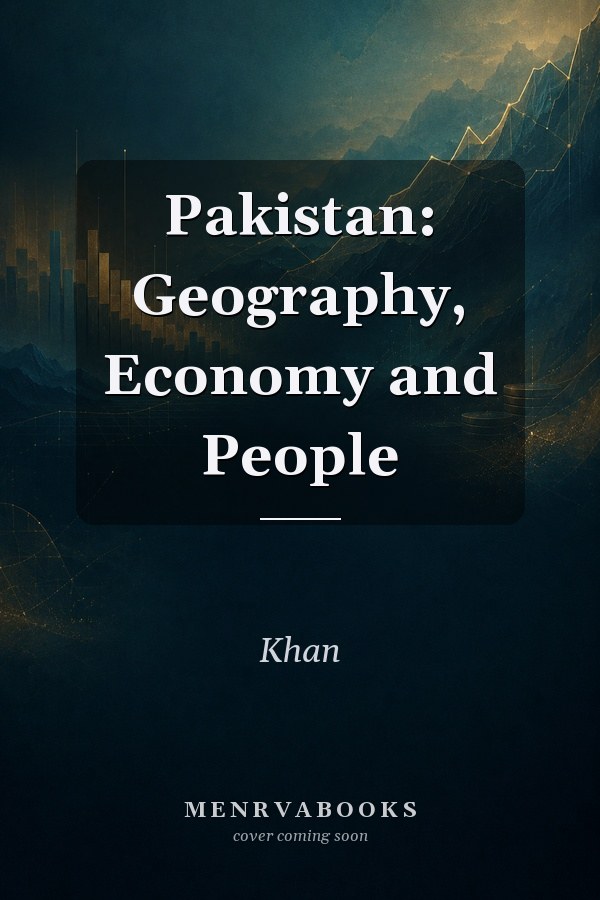 Pakistan: Geography, Economy and People