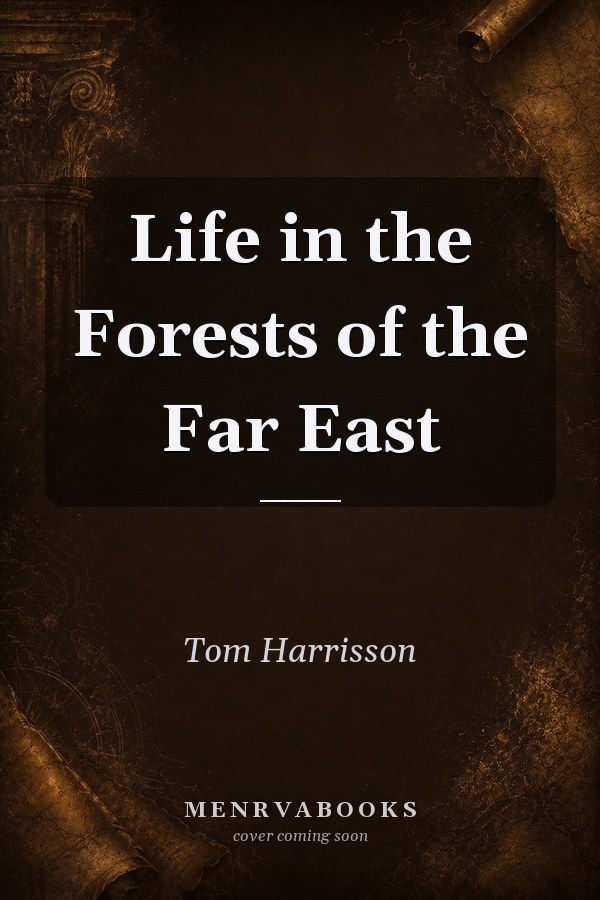 Life in the Forests of the Far East