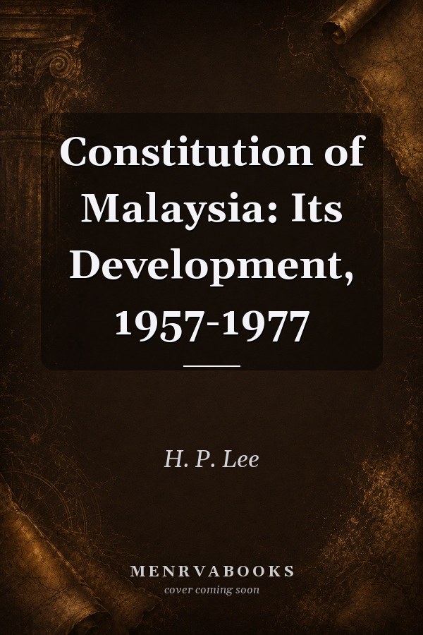 Constitution of Malaysia: Its Development, 1957-1977