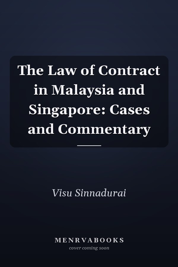 The Law of Contract in Malaysia and Singapore: Cases and Commentary