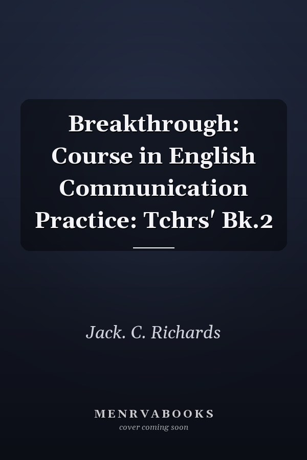 Breakthrough: Course in English Communication Practice: Teacher's Book 2