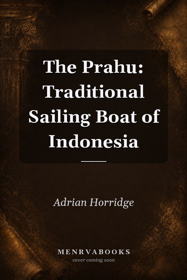 The Prahu: Traditional Sailing Boat of Indonesia