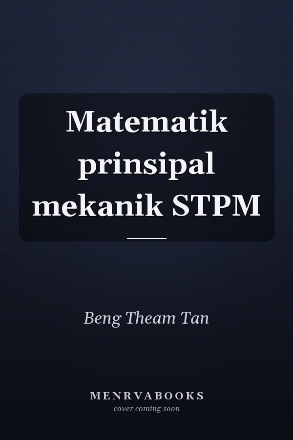 Matematik prinsipal mekanik STPM