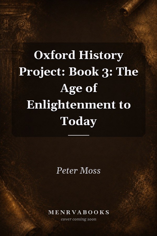Oxford History Project: Book 3: The Age of Enlightenment to Today
