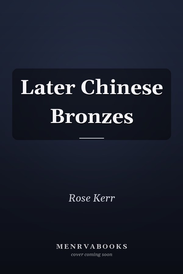 Later Chinese Bronzes
