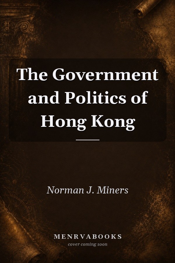 The Government and Politics of Hong Kong