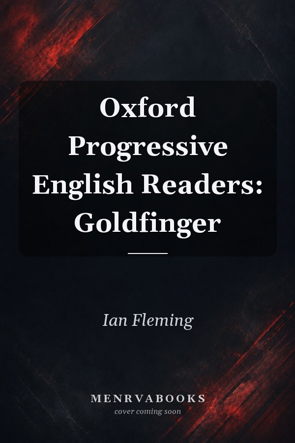 Oxford Progressive English Readers: Goldfinger