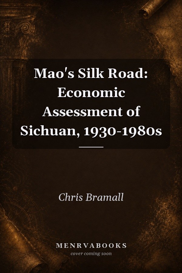 Mao's Silk Road: Economic Assessment of Sichuan, 1930-1980s
