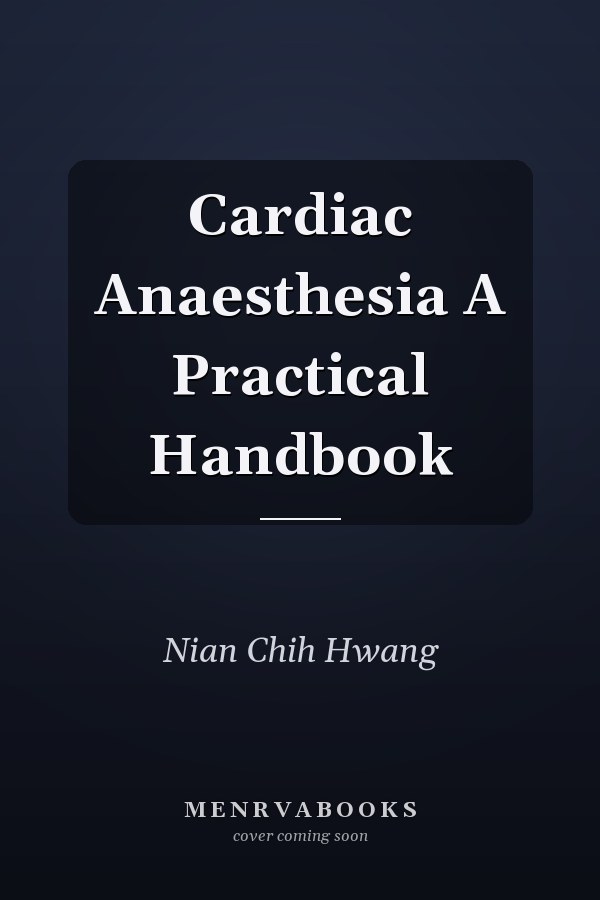 Cardiac Anaesthesia A Practical Handbook