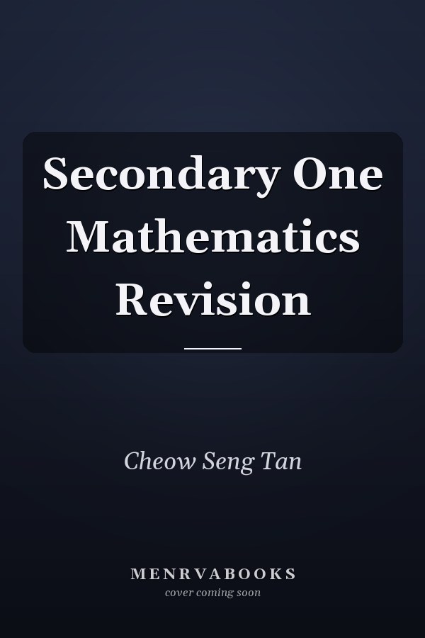 Secondary One Mathematics Revision