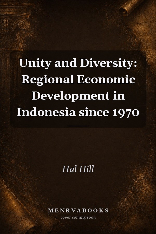 Unity and Diversity: Regional Economic Development in Indonesia since 1970