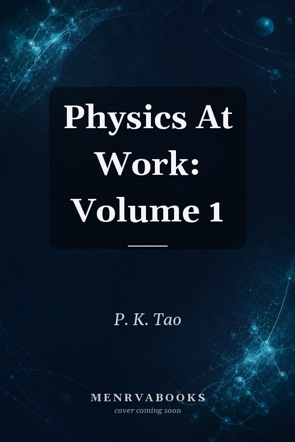 Physics At Work: Volume 1