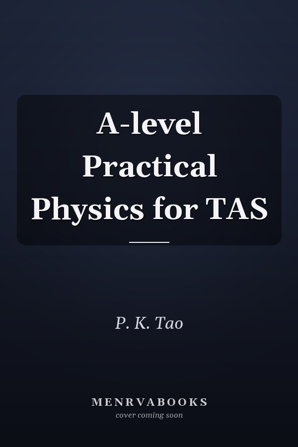 A-level Practical Physics for TAS