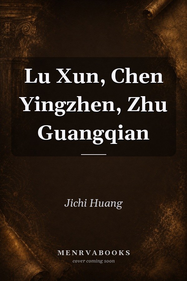 Lu Xun, Chen Yingzhen, Zhu Guangqian