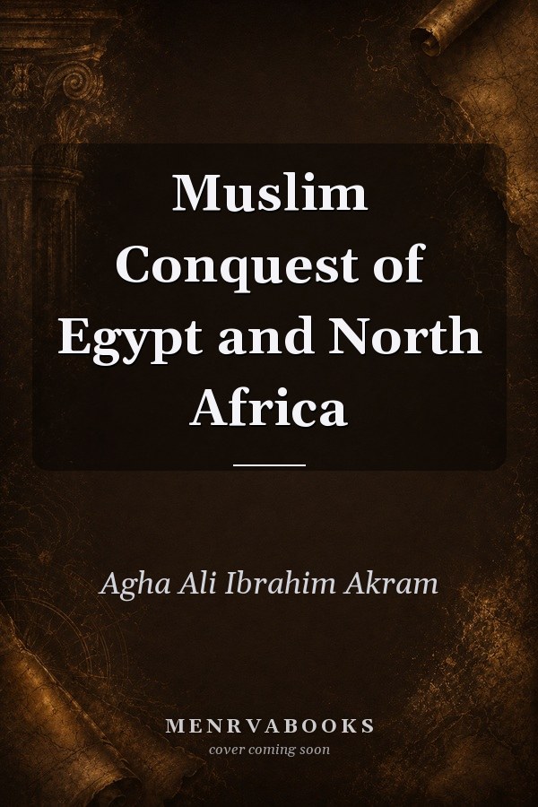 Muslim Conquest of Egypt and North Africa