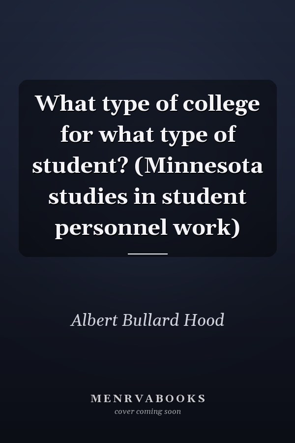 What Type of College for What Type of Student?