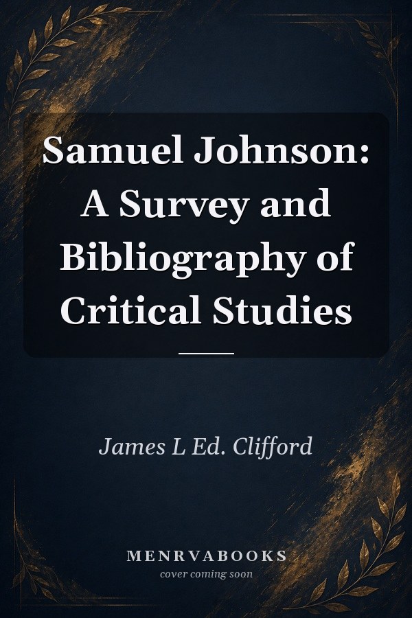Samuel Johnson: A Survey and Bibliography of Critical Studies