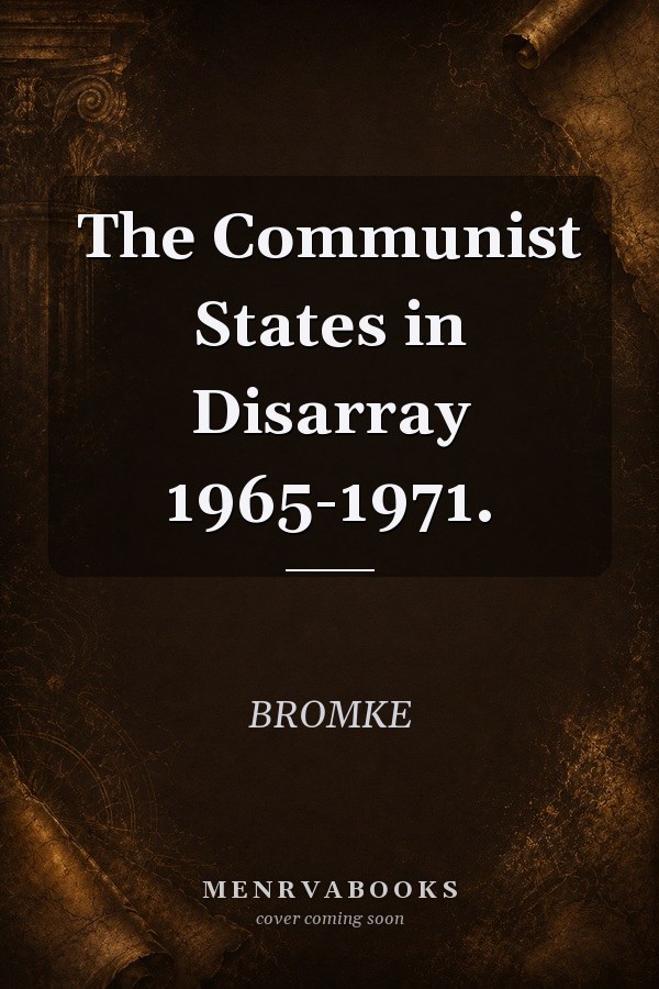The Communist States in Disarray: 1965-1971