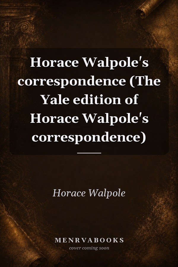 Horace Walpole's Correspondence