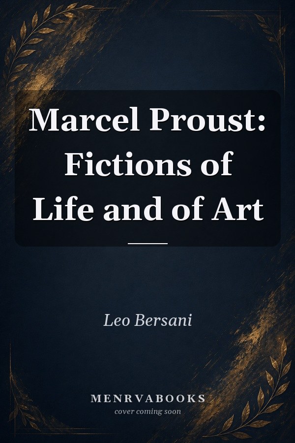 Marcel Proust: Fictions of Life and of Art