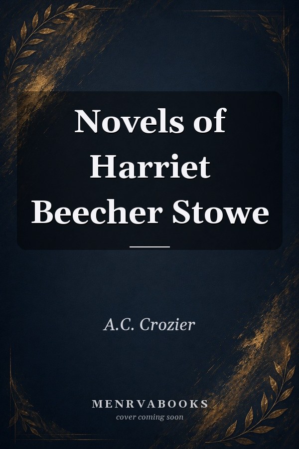 Novels of Harriet Beecher Stowe