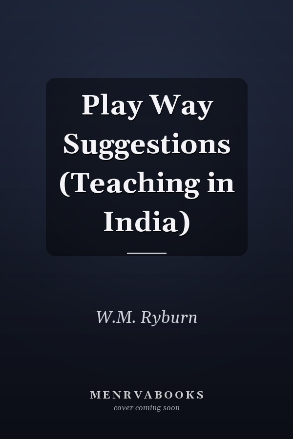 Play Way Suggestions: Teaching in India