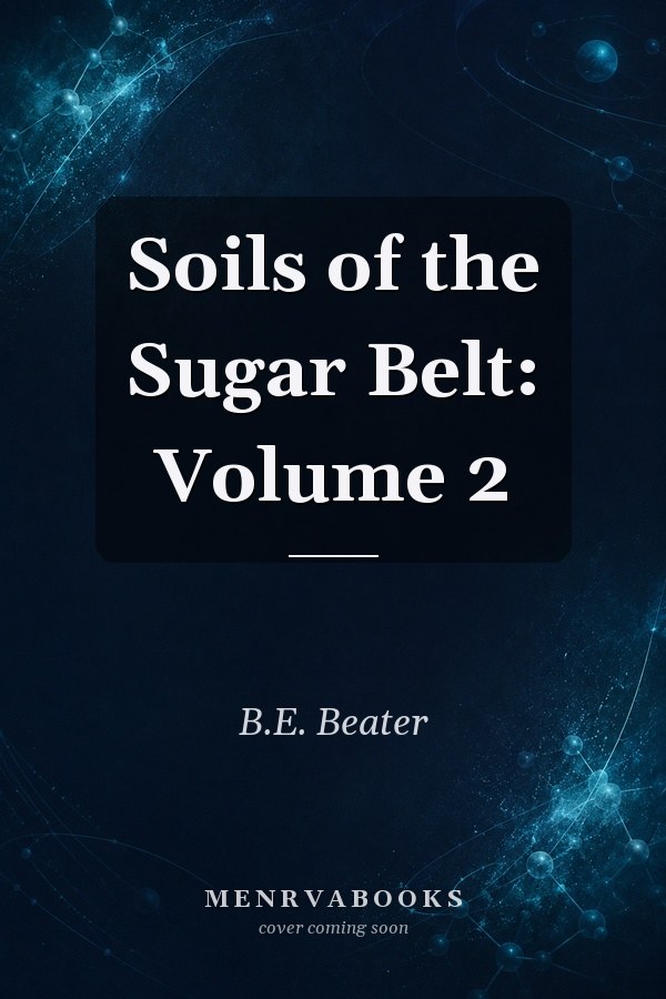 Soils of the Sugar Belt: Volume 2
