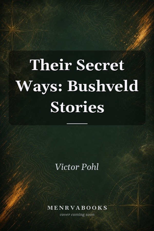 Their Secret Ways: Bushveld Stories