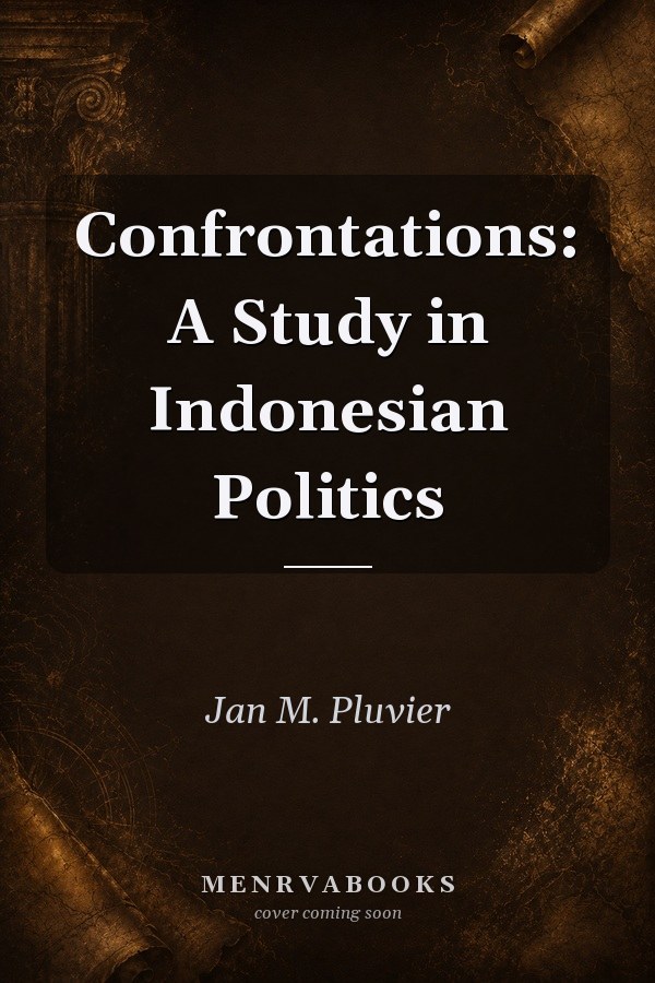 Confrontations: A Study in Indonesian Politics
