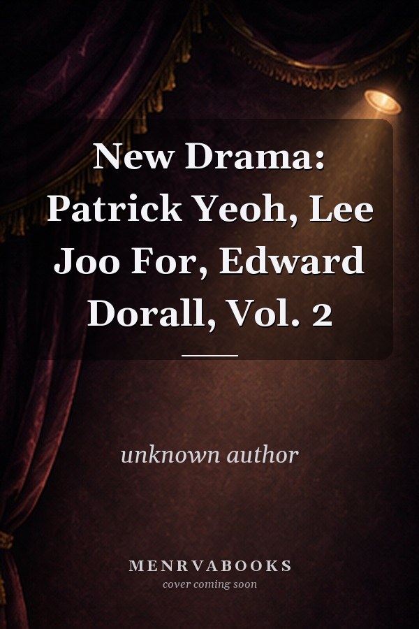 New Drama: Patrick Yeoh, Lee Joo For, Edward Dorall, Vol. 2