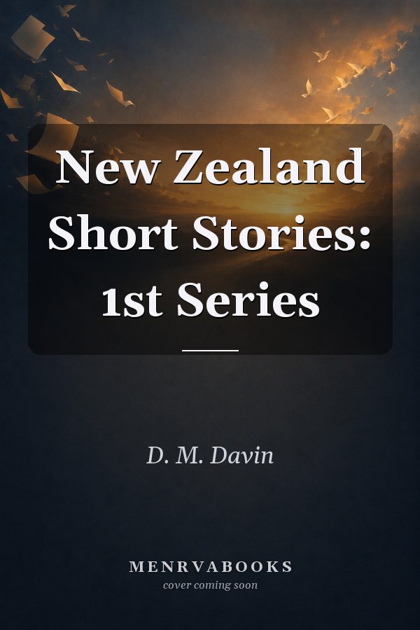 New Zealand Short Stories: 1st Series
