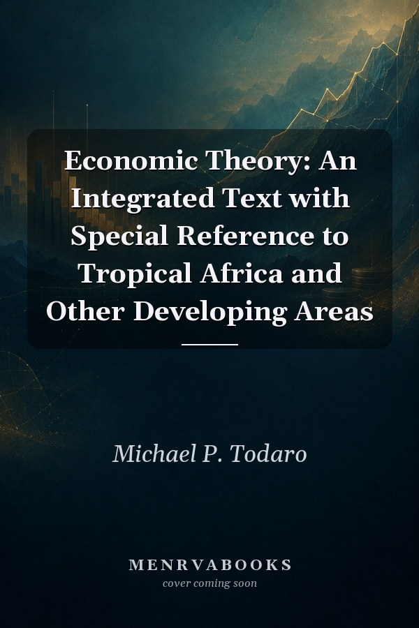 Economic Theory: An Integrated Text with Special Reference to Tropical Africa and Other Developing Areas